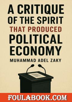 A Critique of the Spirit That Produced Political Economy